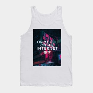 Vaporwave Aesthetics - Only Cool On the Internet Tank Top